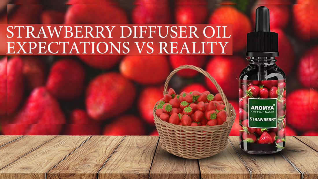 The Aromya's Strawberry Diffuser Oil: Expectations vs. Reality